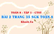 Bài 2 trang 35 SGK Toán 8 Tập 1 Chân trời sáng tạo